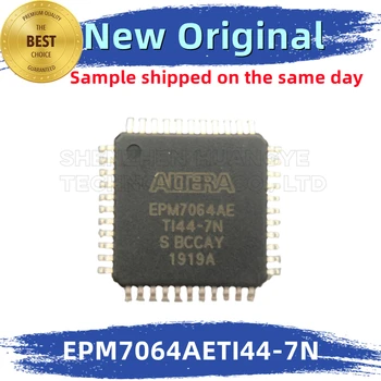 10 бр./лот Интегриран чип EPM7064AETI44-7N 100% чисто нов и отговаря на оригиналната спецификация