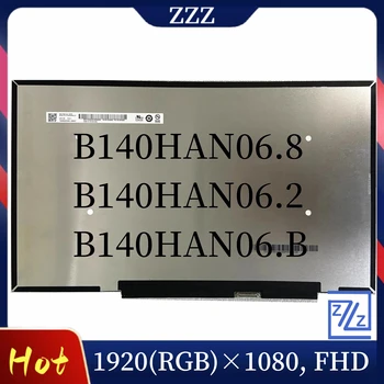 B140HAN06.8 B140HAN06.2 B140HAN06.B 5D11B60376 5D10W69926 Екран на 30-пинов Тънък LCD-матрица 14 инча