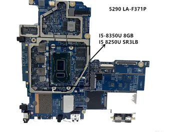 LA-F371P с дънна платка I5-8350U 8GB I5 8250U SR3LB RAM за DELL Latitude 5285 5290 2-в-1 дънна Платка на лаптоп 0JP7C1 0T37MJ