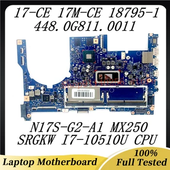 Дънната платка на лаптопа 448.0G811.0011 За HP 17-CE 18795-1 с процесор SRGKW I7-10510U N17S-G2-A1 MX250 100% Напълно тествана, работи добре